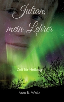 Hardcover Julian, mein Lehrer: Zeit für Heilung [German] Book