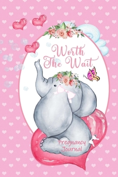 Paperback Worth the Wait: Pregnancy Journal. Baby Girl Playful, Pink Hearts Book