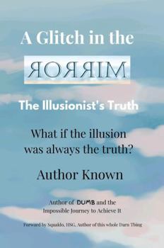 Paperback A Glitch in the Mirror: The Illusionist’s Truth Book