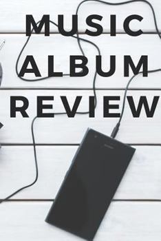 Paperback Music Album Review 100 Albums: Logbook for Recording Notes, Thoughts, Feelings and Ratings for Music Albums - Headphones Review Book