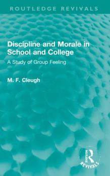 Paperback Discipline and Morale in School and College: A Study of Group Feeling Book