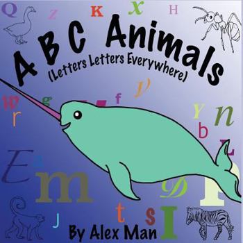 Paperback A B C Animals (Letters Letters Everywhere) Book