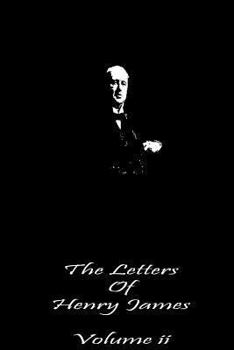 Paperback The Letters of Henry James Volume II Book