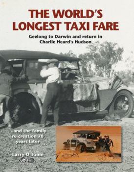 Hardcover The World's Longest Taxi Fare: Geelong to Darwin and Return in Charlie Heard's Hudson Book