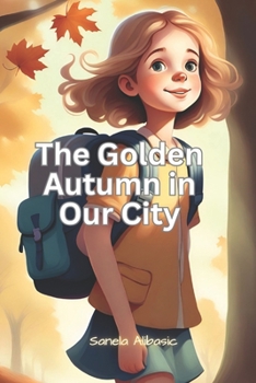 The Golden Autumn in Our City: ABOUT AUTUMN
