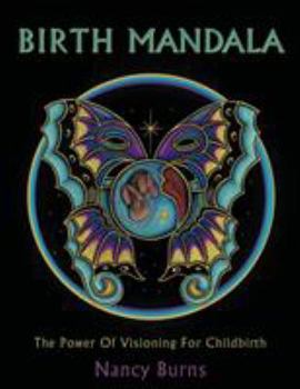 Paperback Birth Mandala: The Power Of Visioning For Childbirth Book