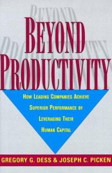 Hardcover Beyond Productivity: How Leading Companies Achieve Superior Performance by Leverageing Their Human Capital Book