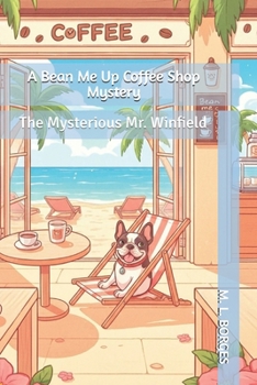A Bean Me Up Coffee Shop Mystery: The Mysterious Mr. Winfield