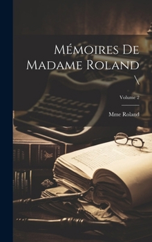 Hardcover Mémoires de madame Roland \; Volume 2 [French] Book