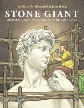 Hardcover Stone Giant: Michelangelo's David and How He Came to Be Book