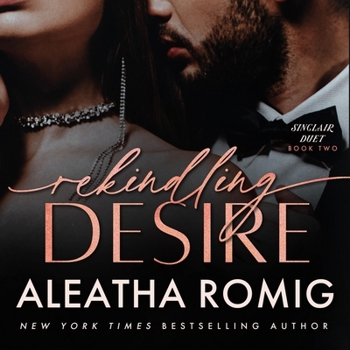 Rekindling Desire - Book #2 of the Sinclair Duet