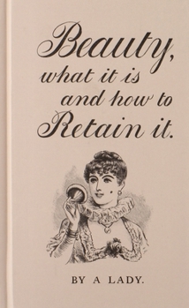 Hardcover Beauty, What It Is, and How to Retain It Book