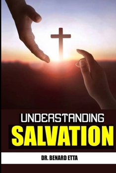 Paperback Understanding Salvation: Unveiling the full package of salvation [Large Print] Book