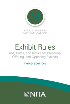 Spiral-bound Exhibit Rules: Tips, Rules, and Tactics for Preparing, Offering and Opposing Exhibits Book