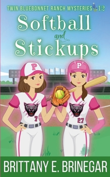 Softball and Stickups (Twin Bluebonnet Ranch Mysteries)
