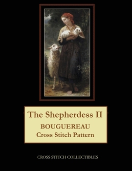 Paperback The Shepherdess II: Bouguereau Cross Stitch Pattern [Large Print] Book