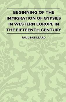 Beginning of the Immigration of Gypsies in Western Europe in the Fifteenth Century
