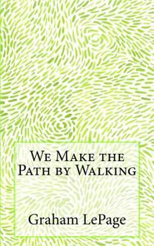 Paperback We Make the Path by Walking Book