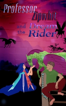 Paperback Professor Zipwhit and the Dream Rider Book