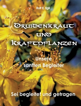 Paperback Druidenkraut und Kraftpflanzen: Unsere sanften Begleiter [German] Book