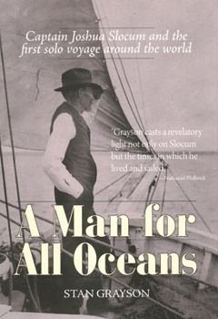 Hardcover A Man for All Oceans: Captain Joshua Slocum and the First Solo Voyage Around the World Book