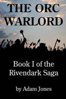 Paperback The Orc Warlord: Book 1 of the Rivendark Saga Book