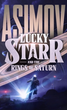 Lucky Starr and the Rings of Saturn (The Lucky Starr Series)