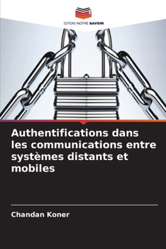 Paperback Authentifications dans les communications entre systèmes distants et mobiles [French] Book