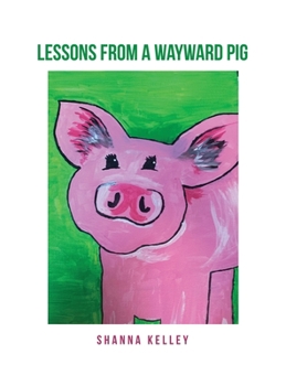 Hardcover Lessons from a Wayward Pig Book