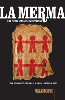 Paperback La merma: Un producto en existencia [Spanish] Book