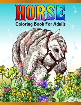 Paperback Horse Coloring Book For Adults: Cute Animals: Relaxing Colouring Book - Coloring Activity Book - Discover This Collection Of Horse Coloring Pages Book