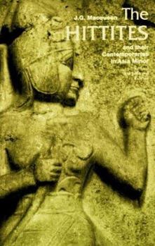 The Hittites: And Their Contemporaries in Asia Minor (Ancient Peoples and Places Series) - Book  of the Ancient Peoples and Places Series