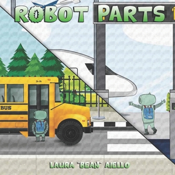 Paperback Robot Parts: Includes "Robot Parts go to School" and "Robot Parts go on a Plane" Book