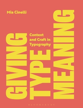 Paperback Giving Type Meaning: Context and Craft in Typography Book