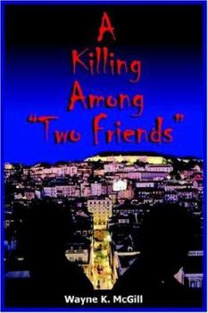 Paperback A Killing Among "Two Friends" Book