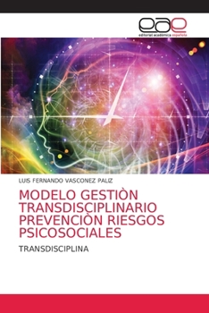 Paperback Modelo Gestiòn Transdisciplinario Prevenciòn Riesgos Psicosociales [Spanish] Book