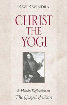Paperback Christ the Yogi: A Hindu Reflection on the Gospel of John Book