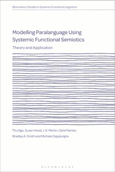 Paperback Modelling Paralanguage Using Systemic Functional Semiotics: Theory and Application Book