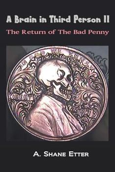 Paperback A Brain in Third Person II: The Return of the Bad Penny Book