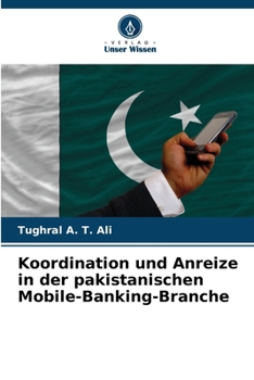 Paperback Koordination und Anreize in der pakistanischen Mobile-Banking-Branche [German] Book