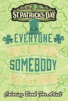 St Patricks Day Coloring Book For Adult: Irish Green Saint Patrick Lucky An Adult Coloring Books St Patrick for Kids, Adults with Beautiful Irish Sham