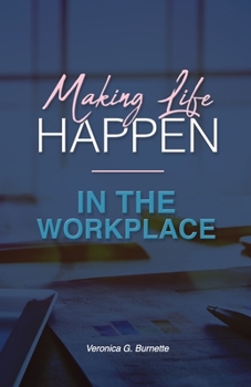 Paperback Making Life Happen in the Workplace Book
