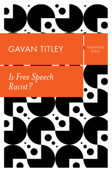 Is Free Speech Racist? - Book  of the Debating Race