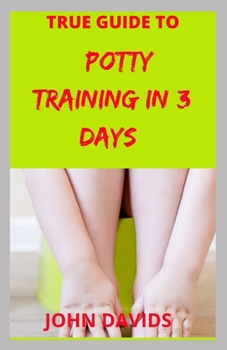 Paperback True guide to potty training in 3 days Book