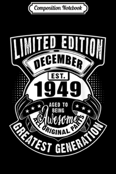 Composition Notebook: Age Being Awesome December 1949 Birthday Gift For 70 Yrs Old  Journal/Notebook Blank Lined Ruled 6x9 100 Pages