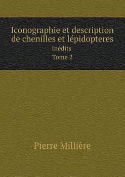 Paperback Iconographie et description de chenilles et l?pidopteres In?dits Tome 2 [French] Book