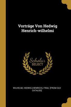 Paperback Vorträge Von Hedwig Henrich-wilhelmi [German] Book
