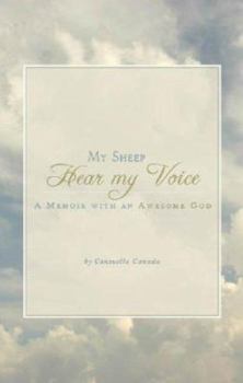 Paperback My Sheep Hear My Voice: A Memoir with an Awesome God Book