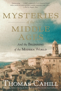 Mysteries of the Middle Ages: The Rise of Feminism, Science and Art from the Cults of Catholic Europe