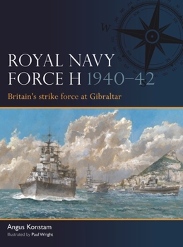 Paperback Royal Navy Force H 1940-42: Britain's Strike Force at Gibraltar Book